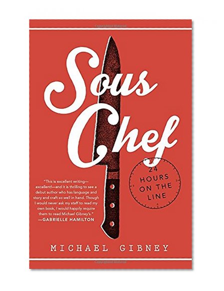 Sous Chef: 24 Hours on the Line