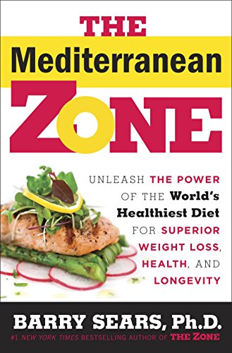 Book Cover The Mediterranean Zone: Unleash the Power of the World's Healthiest Diet for Superior Weight Loss, Health, and Longevity