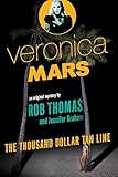 Veronica Mars: An Original Mystery by Rob Thomas - The Thousand-Dollar Tan Line