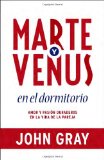 Marte y Venus en el dormitorio: Amor y pasión duraderos en la vida de la pareja (Spanish Edition)