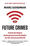 Future Crimes: Inside the Digital Underground and the Battle for Our Connected World