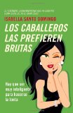 Los caballeros las prefieren brutas (Spanish Edition)