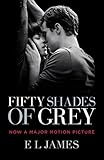 Fifty Shades of Grey (Movie Tie-In Edition): Book One of the Fifty Shades Trilogy