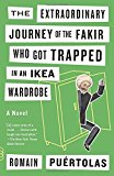 The Extraordinary Journey of the Fakir Who Got Trapped in an Ikea Wardrobe (Vintage Contemporaries)