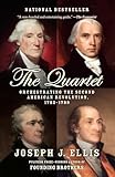 The Quartet: Orchestrating the Second American Revolution, 1783-1789