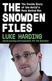 The Snowden Files: The Inside Story of the World's Most Wanted Man