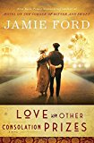 Love and Other Consolation Prizes: A Novel