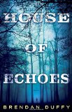 House of Echoes: A Novel