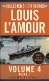 The Collected Short Stories of Louis L'Amour, Volume 4, Part 1: Adventure Stories