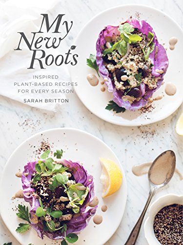 Book Cover My New Roots: Inspired Plant-Based Recipes for Every Season: A Cookbook