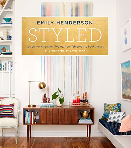 Book Cover Styled: Secrets for Arranging Rooms, from Tabletops to Bookshelves