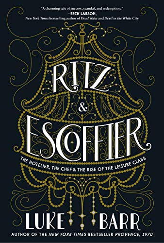 Book Cover Ritz and Escoffier: The Hotelier, The Chef, and the Rise of the Leisure Class