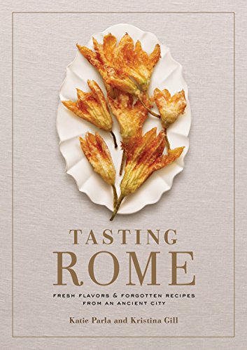 Book Cover Tasting Rome: Fresh Flavors and Forgotten Recipes from an Ancient City