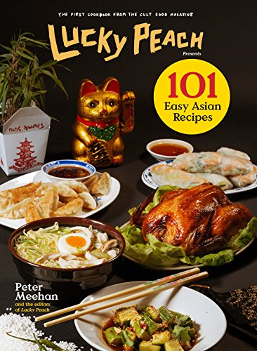 Book Cover Lucky Peach Presents 101 Easy Asian Recipes: The First Cookbook from the Cult Food Magazine