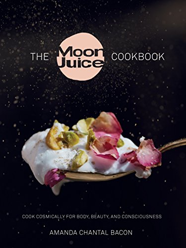 Book Cover The Moon Juice Cookbook: Cook Cosmically for Body, Beauty, and Consciousness