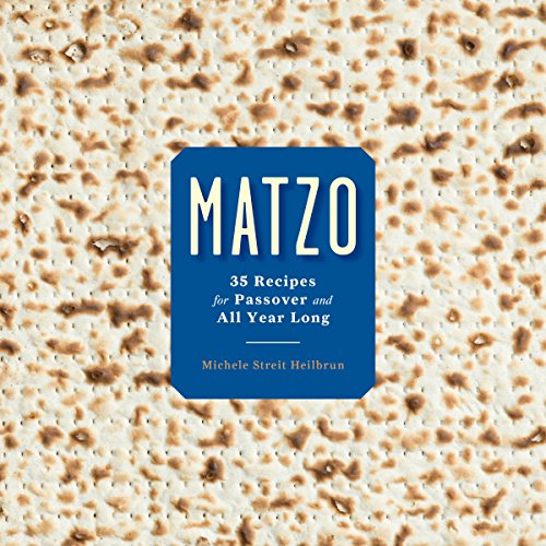 Book Cover Matzo: 35 Recipes for Passover and All Year Long: A Cookbook