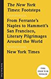 The New York Times: Footsteps: From Ferrante's Naples to Hammett's San Francisco, Literary Pilgrimages Around the World