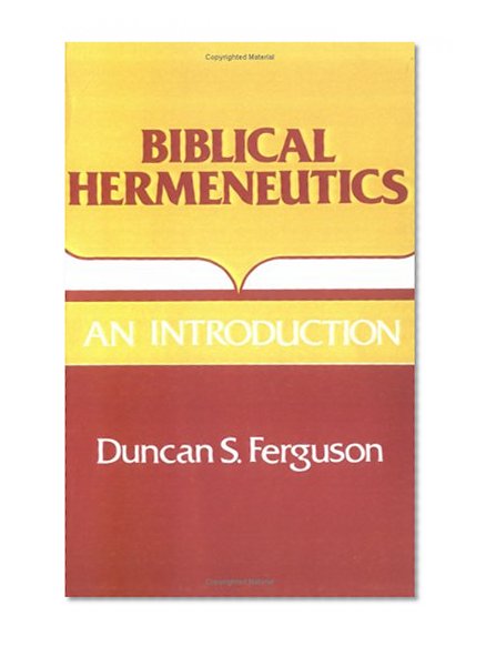Biblical Hermeneutics: An Introduction