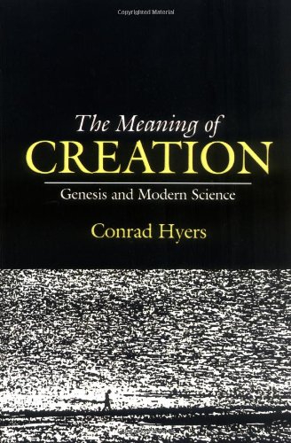 The Meaning of Creation: Genesis and Modern Science