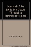 Survival of the Spirit: My Detour Through a Retirement Home