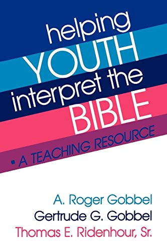 Helping Youth Interpret the Bible: A TEACHING RESOURCE