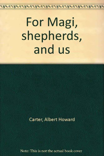 For Magi, shepherds, and us