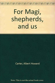 For Magi, shepherds, and us