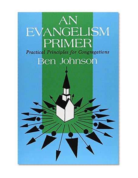 An Evangelism Primer: Practical Principles for Congregations