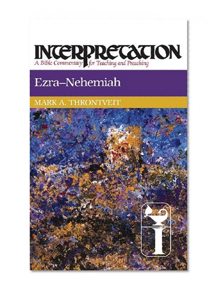 Ezra-Nehemiah: Interpretation (Interpretation: A Bible Commentary for Teaching & Preaching)