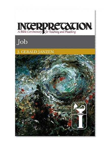 Job: Interpretation: A Bible Commentary for Teaching and Preaching (Interpretation: A Bible Commentary for Teaching & Preaching)
