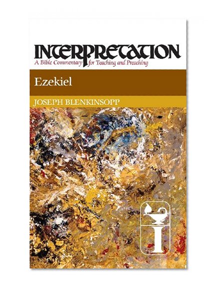 Ezekiel (Interpretation: A Bible Commentary for Teaching & Preaching)