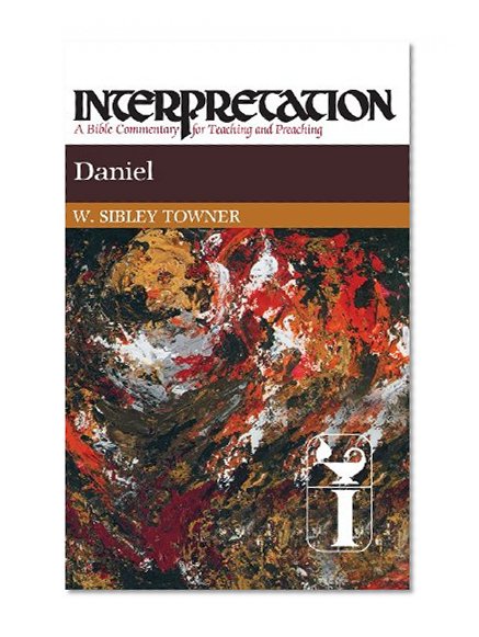 Daniel: Interpretation: A Bible Commentary for Teaching and Preaching (Interpretation: A Bible Commentary for Teaching & Preaching)