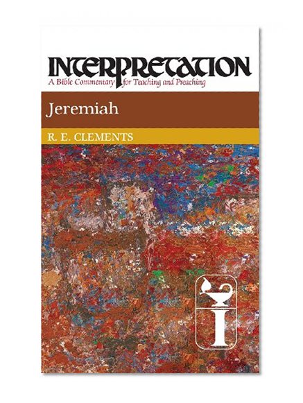 Jeremiah: Interpretation: A Bible Commentary for Teaching and Preaching (Interpretation: A Bible Commentary for Teaching & Preaching)