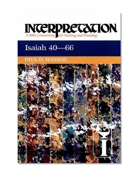 Isaiah 40-66 (Interpretation: A Bible Commentary for Teaching & Preaching)