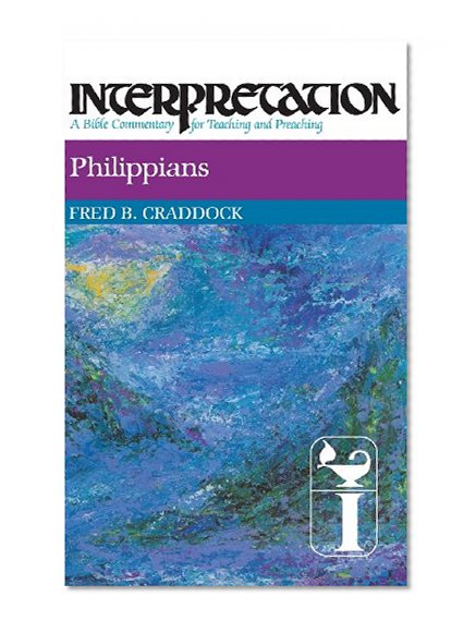 Philippians: Interpretation: A Bible Commentary for Teaching and Preaching