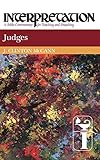 Judges: Interpretation: A Bible Commentary for Teaching and Preaching