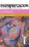 Ecclesiastes: Interpretation: A Bible Commentary for Teaching and Preaching (Interpretation: A Bible Commentary for Teaching & Preaching)