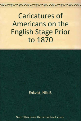 Caricatures of Americans on the English Stage Prior to 1870