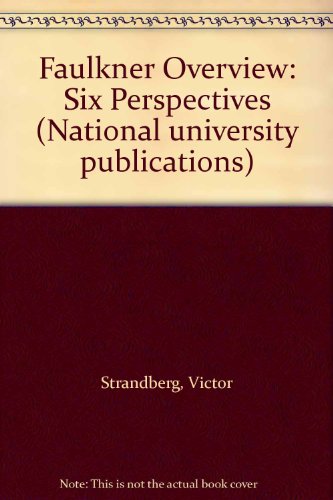 Faulkner Overview: Six Perspectives (National university publications)