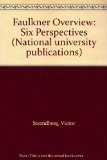Faulkner Overview: Six Perspectives (National university publications)
