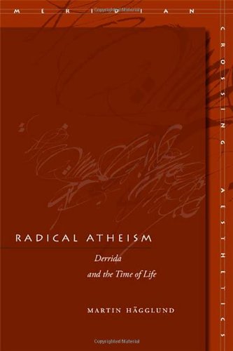 Radical Atheism: Derrida and the Time of Life (Meridian: Crossing Aesthetics)