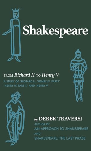 Shakespeare: From 'Richard II' to 'Henry V'