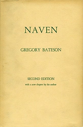 Naven: A Survey of the Problems suggested by a Composite Picture of the Culture of a New Guinea Tribe drawn from Three Points of View