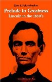 Prelude to Greatness: Lincoln in the 1850's