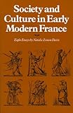 Society and Culture in Early Modern France: Eight Essays