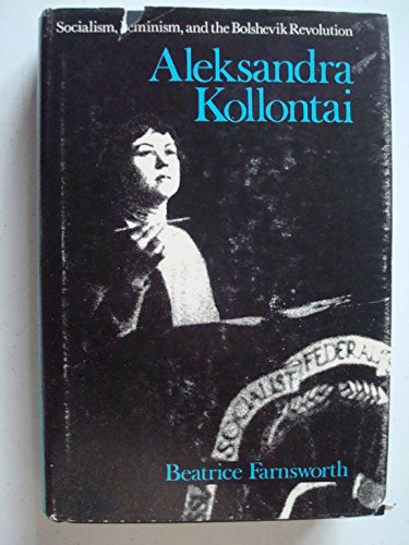 Aleksandra Kollontai: Socialism, Feminism and the Bolshevik Revolution