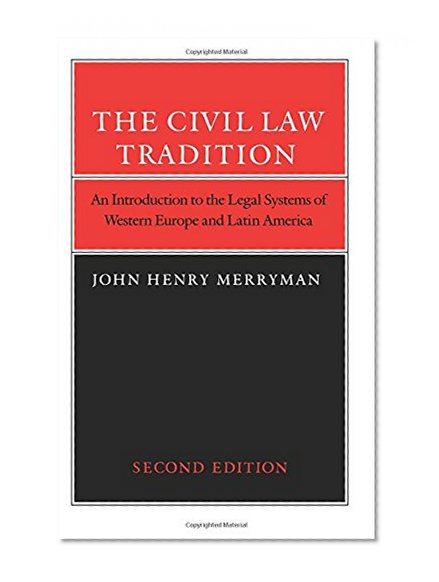 The Civil Law Tradition: An Introduction to the Legal Systems of Western Europe and Latin America