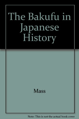 The Bakufu in Japanese History