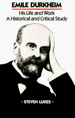 Emile Durkheim: His Life and Work: A Historical and Critical Study
