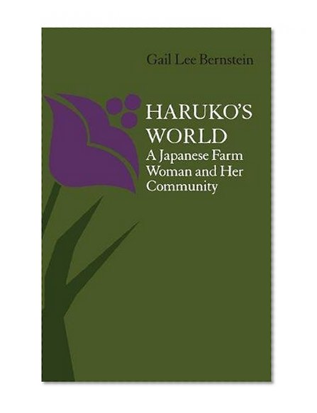 Haruko's World: A Japanese Farm Woman and Her Community